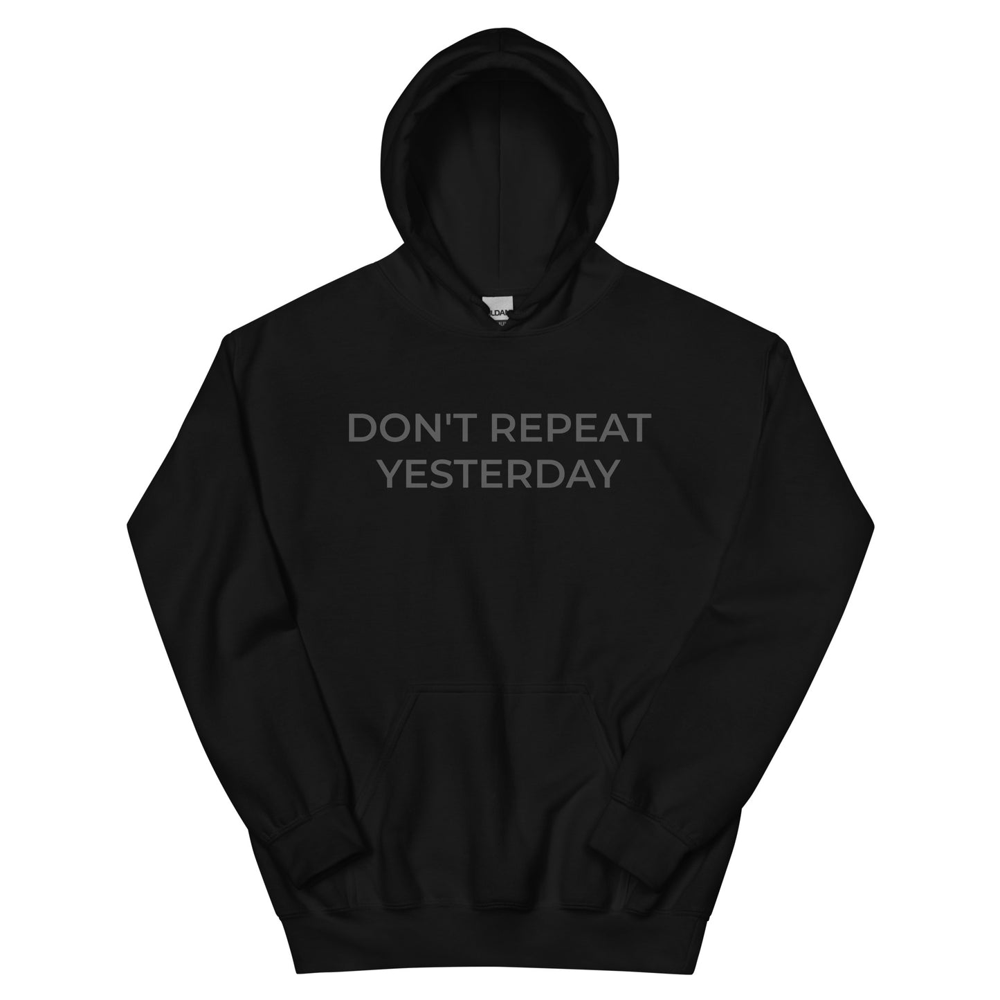 Don't Repeat Yesterday Hoodie